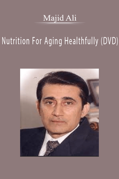 Nutrition For Aging Healthfully (DVD) – Majid Ali