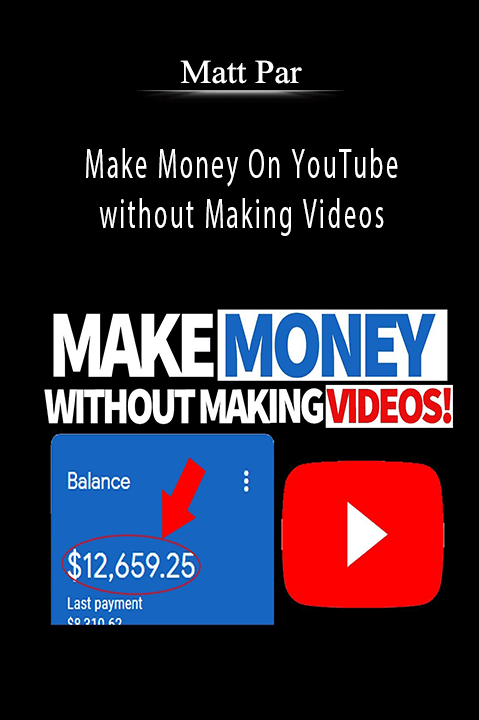 Matt Par – Make Money On YouTube without Making Videos