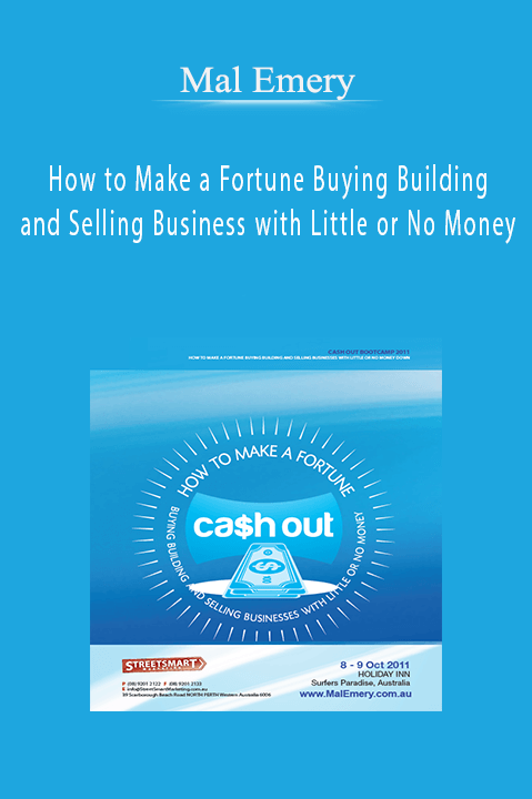 How to Make a Fortune Buying Building and Selling Businesses with Little Or No Money – Mal Emery