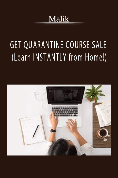 GET QUARANTINE COURSE SALE (Learn INSTANTLY from Home!) – Malik