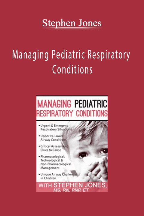 Stephen Jones – Managing Pediatric Respiratory Conditions