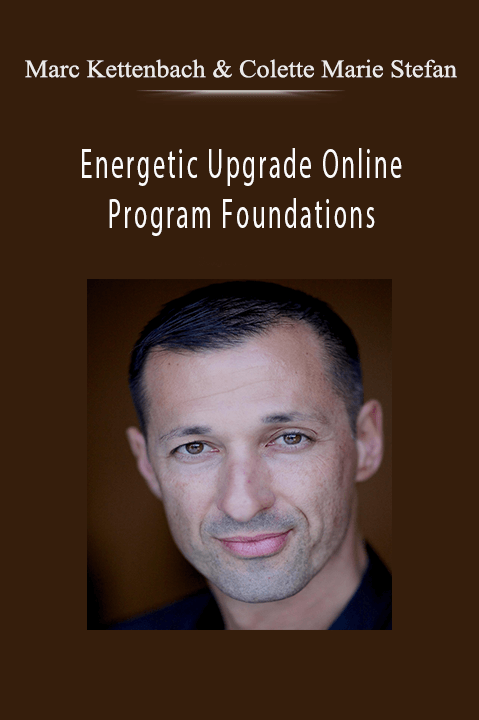 Energetic Upgrade Online Program Foundations – Marc Kettenbach & Colette Marie Stefan