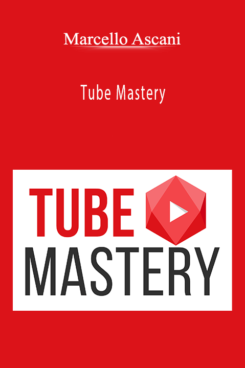 Tube Mastery – Marcello Ascani