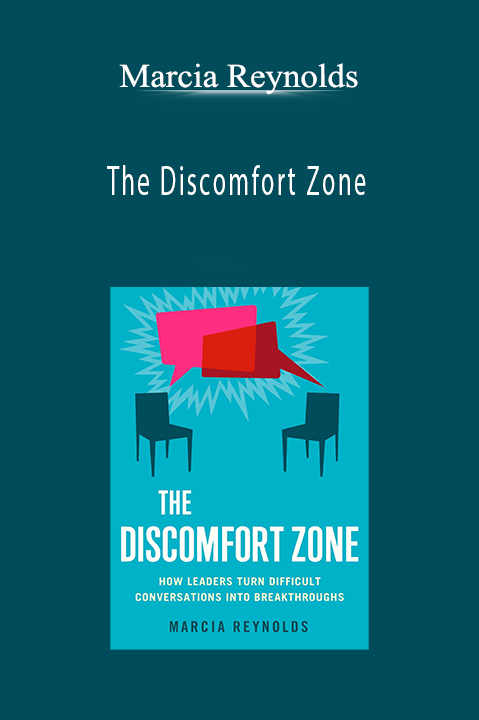 The Discomfort Zone: How Leaders Turn Difcult Conversations Into Breakthroughs – Marcia Reynolds