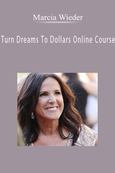 Turn Dreams To Dollars Online Course – Marcia Wieder