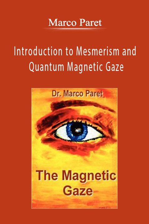 Introduction to Mesmerism and Quantum Magnetic Gaze – Marco Paret