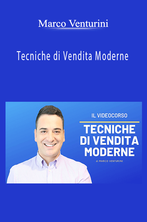 Tecniche di Vendita Moderne – Marco Venturini