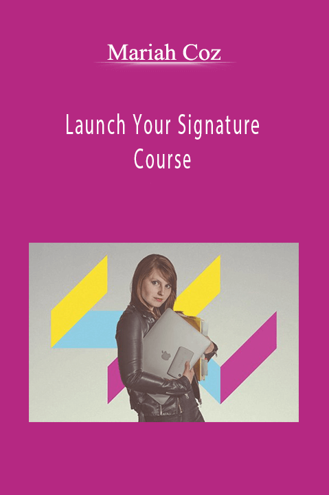 Launch Your Signature Course – Mariah Coz