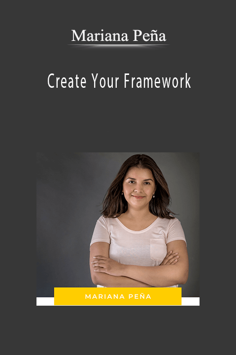 Create Your Framework – Mariana Peña