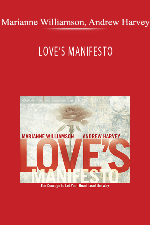 LOVE’S MANIFESTO – Marianne Williamson