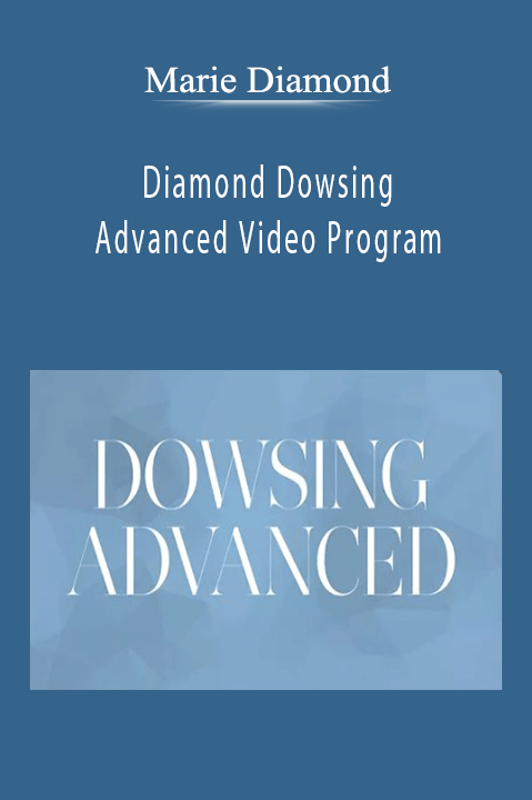 Diamond Dowsing Advanced Video Program – Marie Diamond