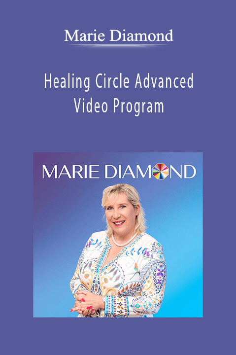 Healing Circle Advanced Video Program – Marie Diamond