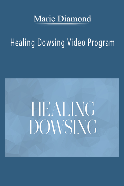 Healing Dowsing Video Program – Marie Diamond