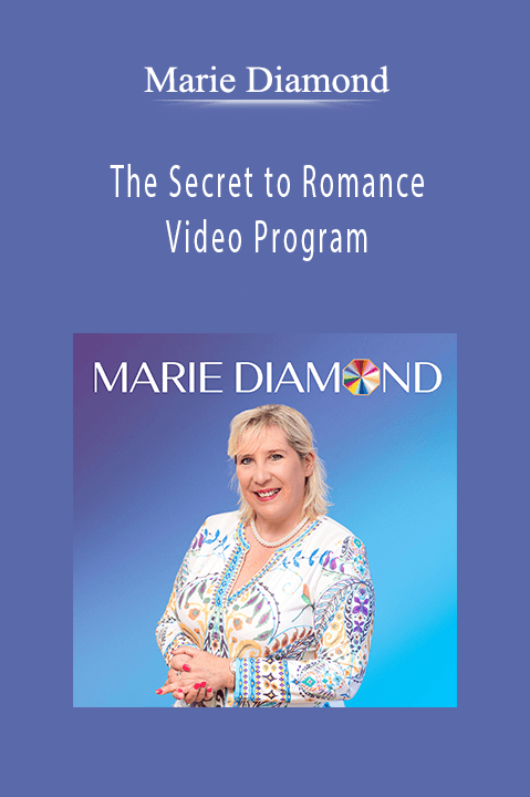 The Secret to Romance Video Program – Marie Diamond