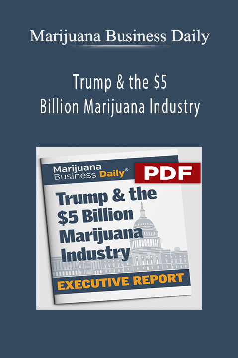 Trump & the $5 Billion Marijuana lndustry – Marijuana Business Daily