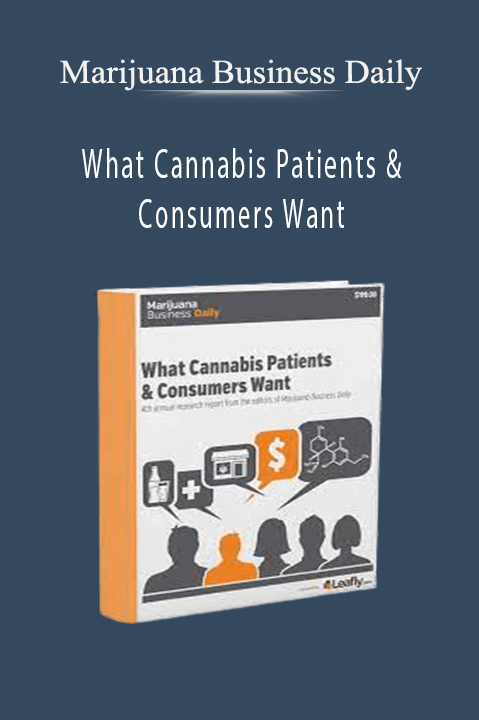 What Cannabis Patients & Consumers Want – Marijuana Business Daily