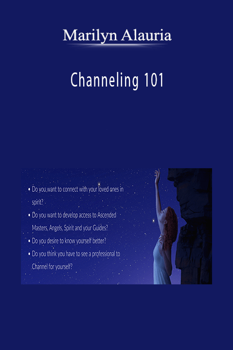 Channeling 101 – Marilyn Alauria