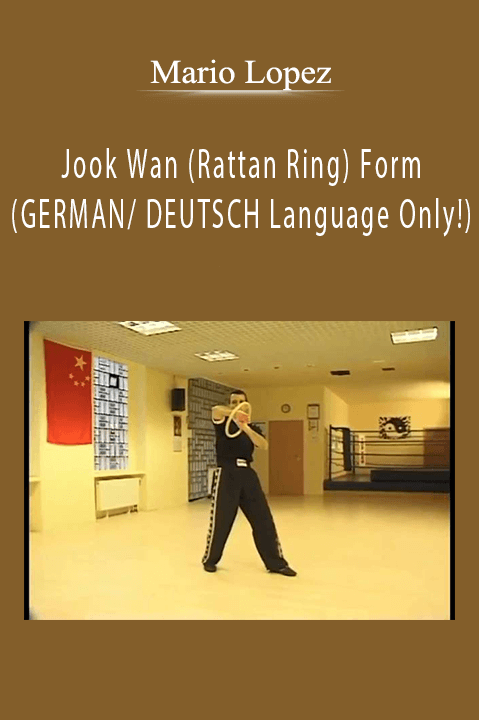 Jook Wan (Rattan Ring) Form (GERMAN/ DEUTSCH Language Only!) – Mario Lopez