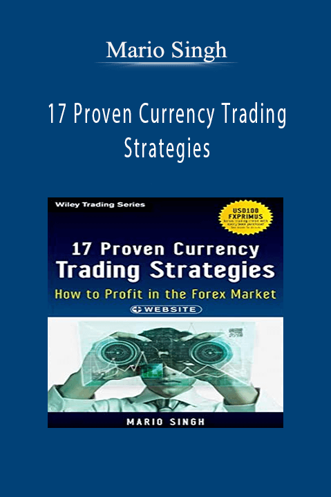 17 Proven Currency Trading Strategies – Mario Singh