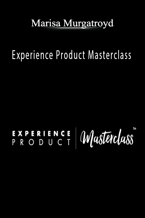 Experience Product Masterclass – Marisa Murgatroyd