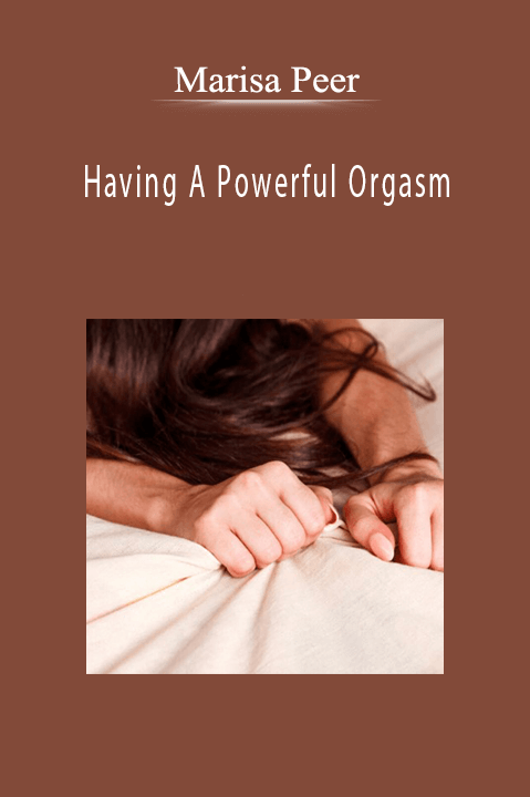 Having A Powerful Orgasm – Marisa Peer