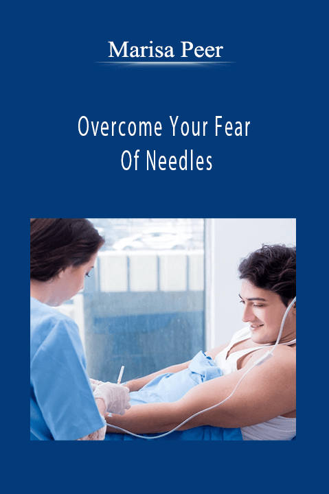 Overcome Your Fear Of Needles – Marisa Peer