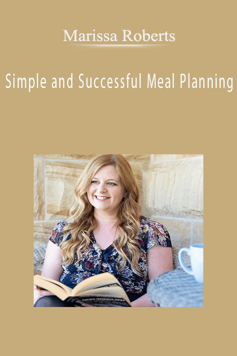 Simple and Successful Meal Planning – Marissa Roberts
