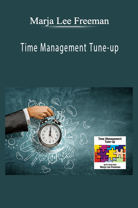 Time Management Tune–up – Marja Lee Freeman