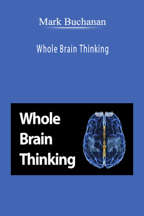 Whole Brain Thinking – Mark Buchanan