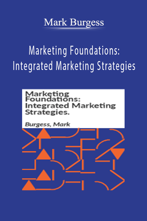 Marketing Foundations: Integrated Marketing Strategies – Mark Burgess