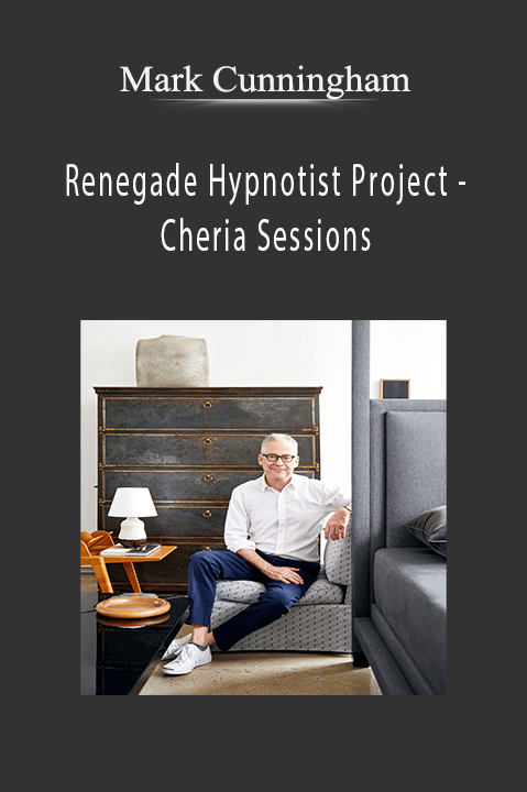 Renegade Hypnotist Project – Cheria Sessions – Mark Cunningham