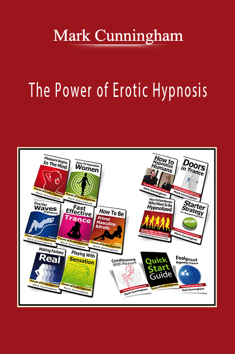 The Power of Erotic Hypnosis – Mark Cunningham