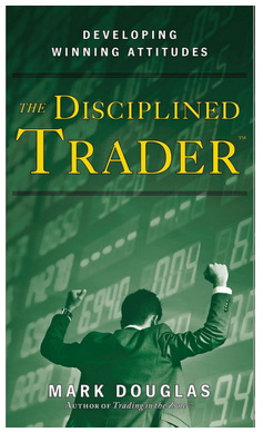 Mark Douglas - The Disciplined Trader