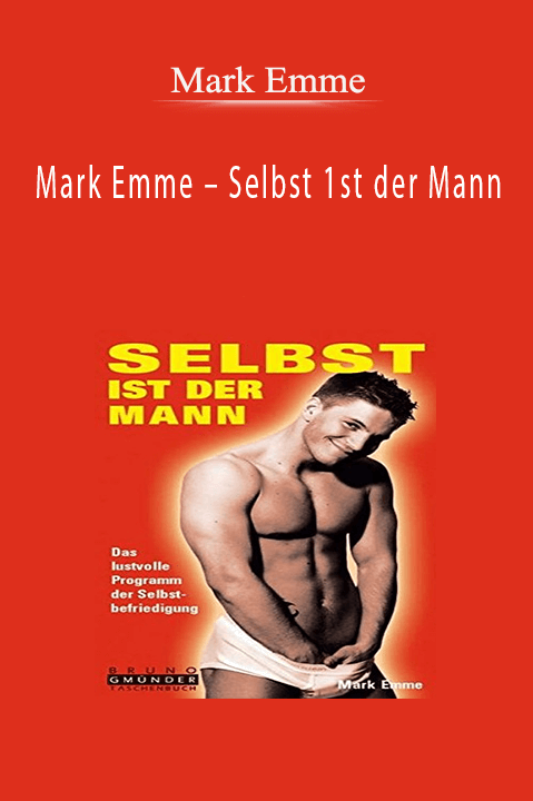 Selbst 1st der Mann – Mark Emme