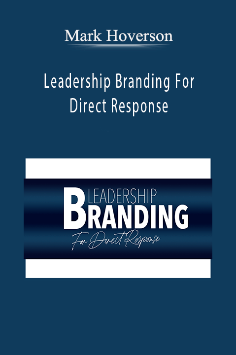 Leadership Branding For Direct Response – Mark Hoverson