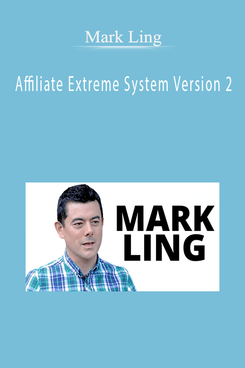 Affiliate Extreme System Version 2 – Mark Ling