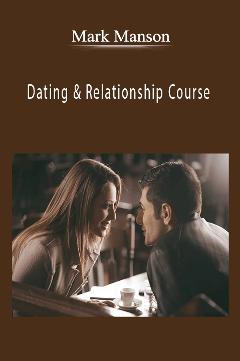 Dating & Relationship Course – Mark Manson