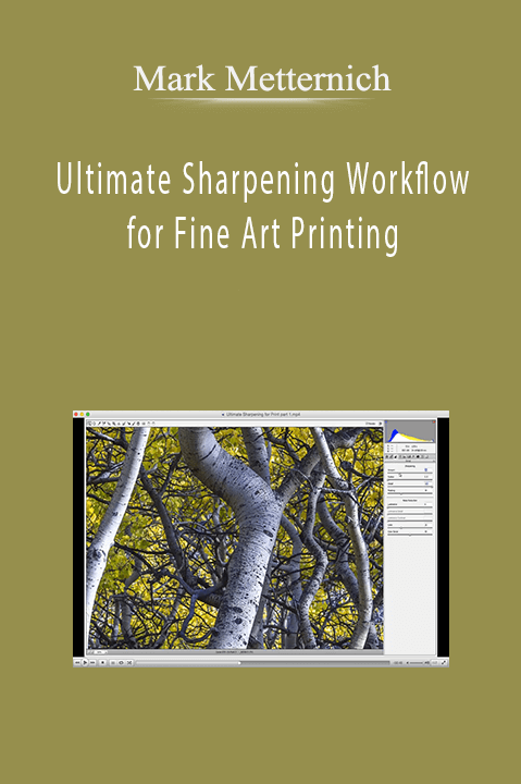 Ultimate Sharpening Workflow for Fine Art Printing – Mark Metternich