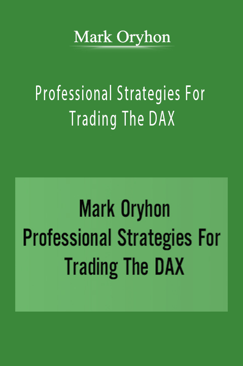 Professional Strategies For Trading The DAX – Mark Oryhon