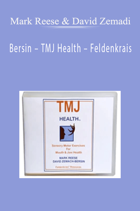 Bersin – TMJ Health – Feldenkrais – Mark Reese & David Zemadi