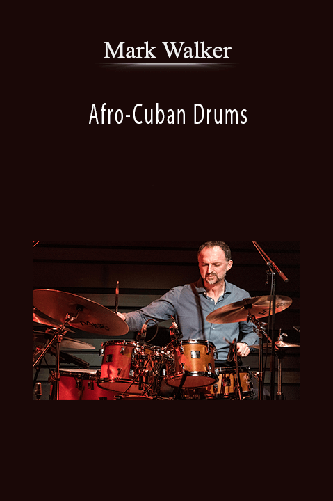 Afro–Cuban Drums – Mark Walker