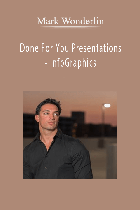 Done For You Presentations – InfoGraphics – Mark Wonderlin