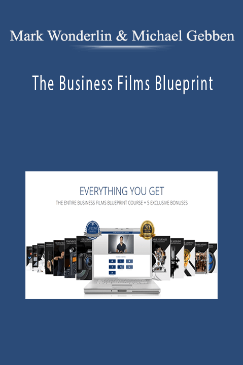 The Business Films Blueprint – Mark Wonderlin & Michael Gebben