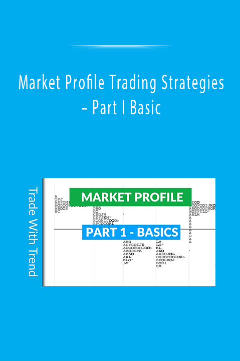 Part I Basic – Market Profile Trading Strategies