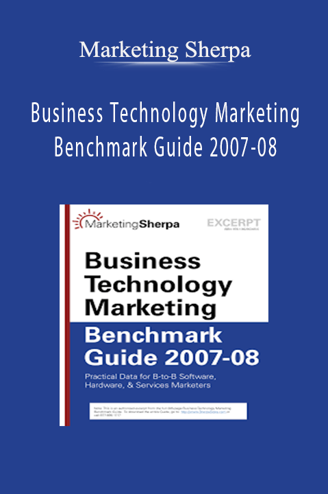 Business Technology Marketing Benchmark Guide 2007–08 – Marketing Sherpa