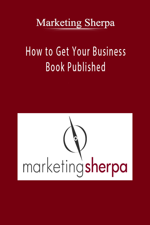 How to Get Your Business Book Published – Marketing Sherpa