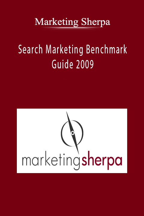 Search Marketing Benchmark Guide 2009 – Marketing Sherpa