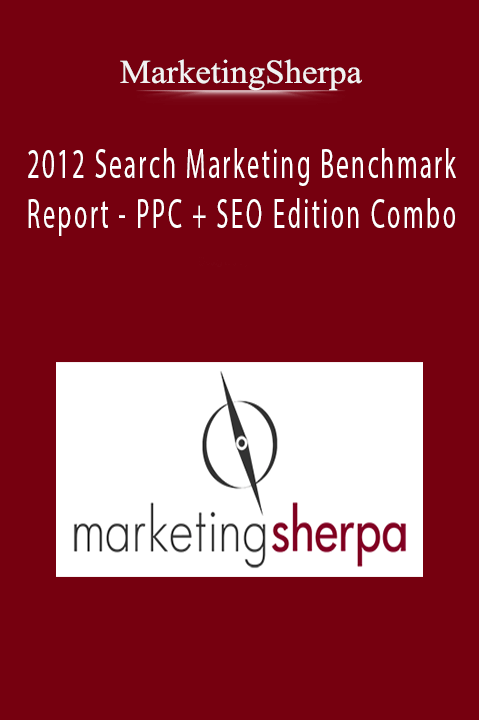 2012 Search Marketing Benchmark Report – PPC + SEO Edition Combo – MarketingSherpa