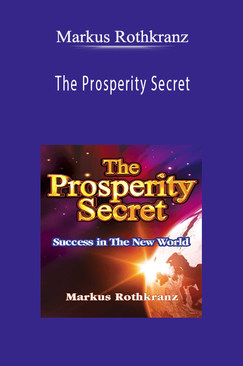 The Prosperity Secret – Markus Rothkranz