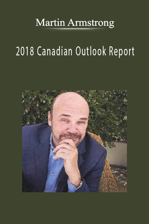 2018 Canadian Outlook Report – Martin Armstrong